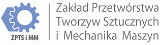 Zakład Przetwórstwa Tworzyw Sztucznych i Mechanika Maszyn Andrzej Łobacz
