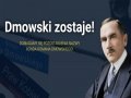 W reakcji na próby zmiany nazwy kluczowego ronda w Warszawie, Stowarzyszenie Ks. Piotra Skargi wystąpiło z kampanią w obronie dobrego imienia współtwórcy polskiej niepodległości - Romana Dmowskiego.