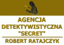 Agencja Detektywistyczna SECRET Robert Ratajczyk